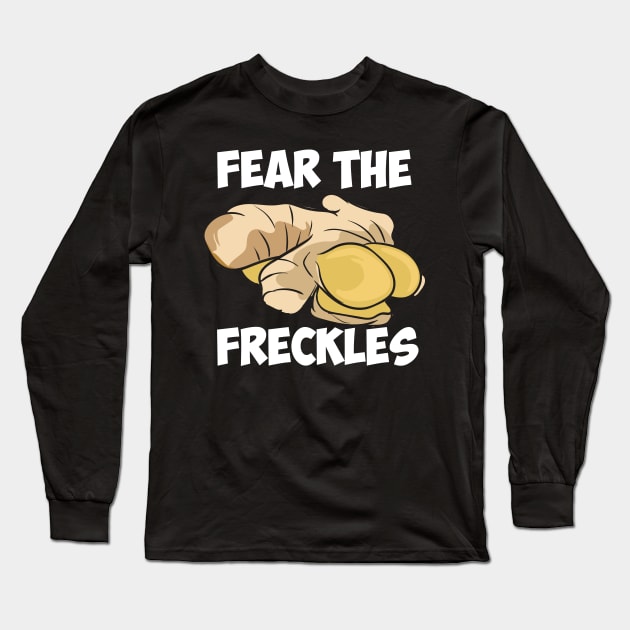 Fear The Freckles Long Sleeve T-Shirt by maxcode